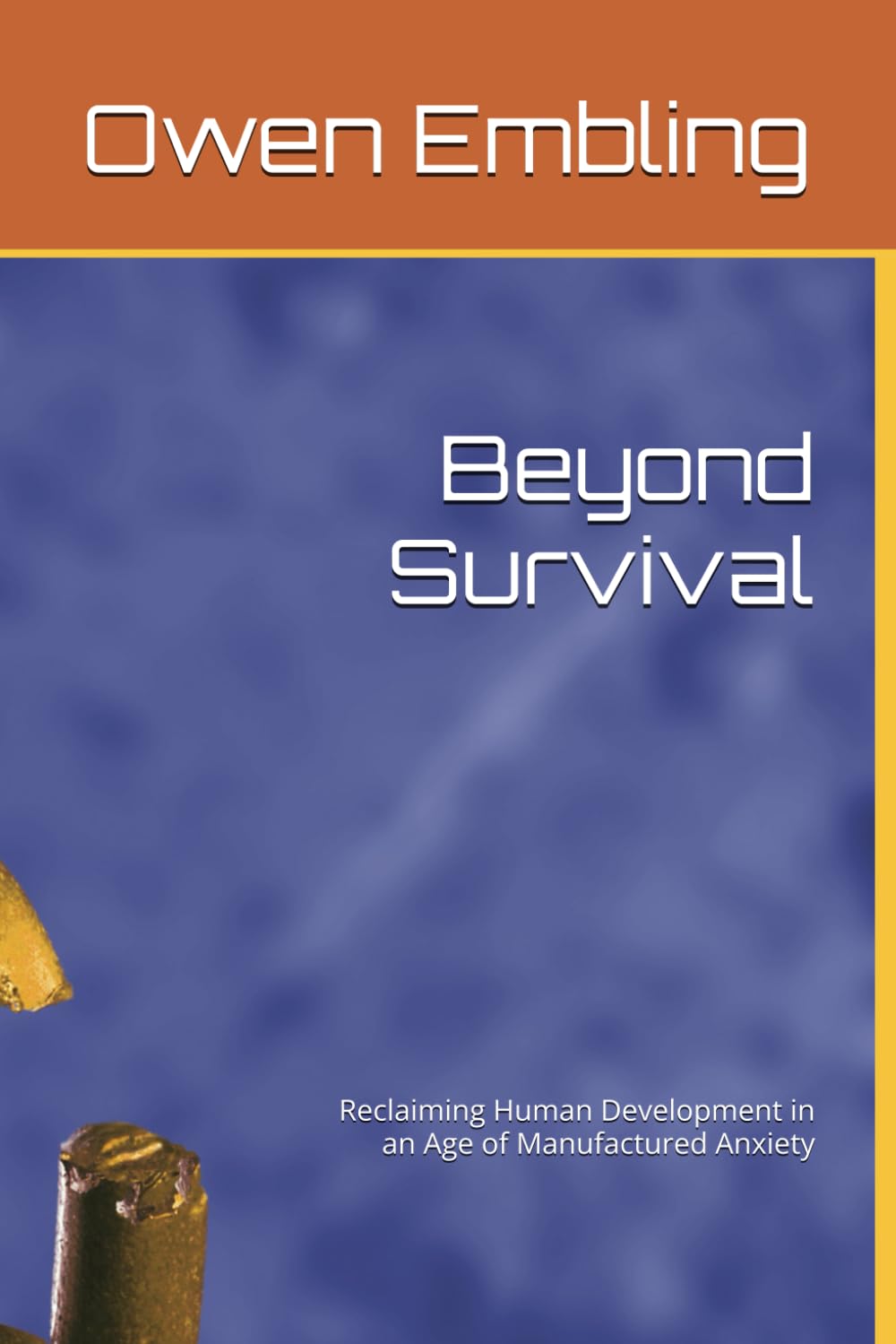 Beyond Survival: Reclaiming Human Development in an Age of Manufactured Anxiety