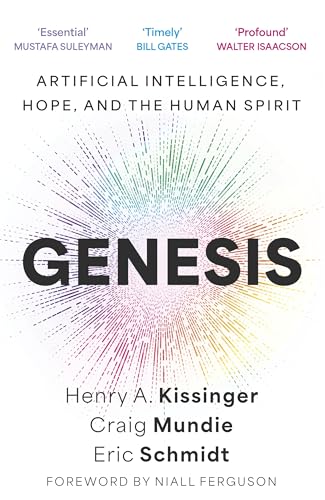 Genesis: Artificial Intelligence, Hope, and the Human Spirit