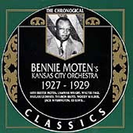 Bennie Moten's Kansas City Orchestra: The Chronological Classics, 1927-1929