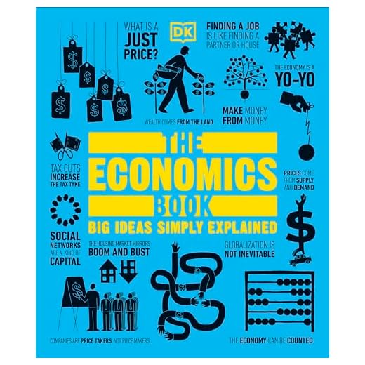 The Economics Book: Big Ideas Simply Explained
