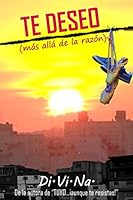 Te Deseo (Mas Alla de La Razon) 9873374280 Book Cover