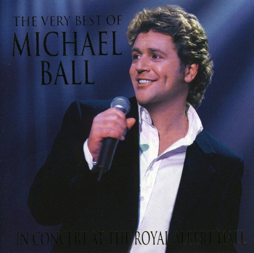 The Very Best Of Michael Ball - In Concert At The Royal Albert Hall