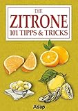  Die Zitrone: 101 Tipps & Tricks
