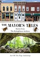 The Mayor's Tales: Stories from the Kyleighburn Archives 1790966183 Book Cover