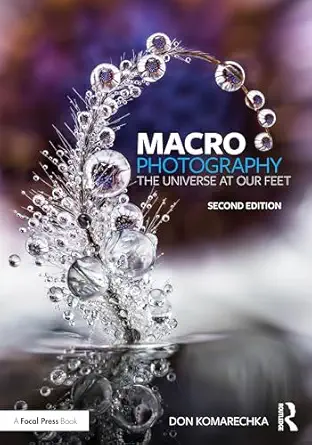Macro Photography: The Universe at Our Feet 2nd Edition-Wow! eBook