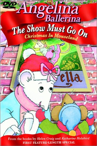 Angelina Ballerina: The Show Must Go On -Christmas in Mouseland