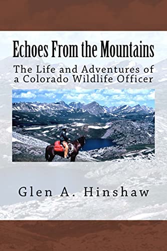 Echoes From the Mountains: The Life and Adventures of a Colorado Wildlife Officer