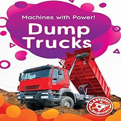 Page de couverture de Machines with Power: Dump Trucks