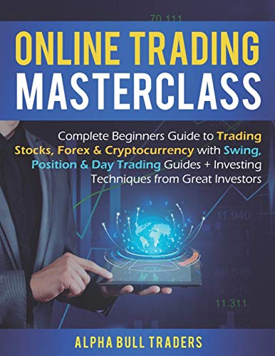 99 Best Online Trading Books: The Top Picks for Beginners in 2023 11 Online Trading Masterclass: Complete Beginners Guide to Trading Stocks, Forex & Cryptocurrency with Swing, Position & Day Trading Guides + Investing Techniques from Great Investors