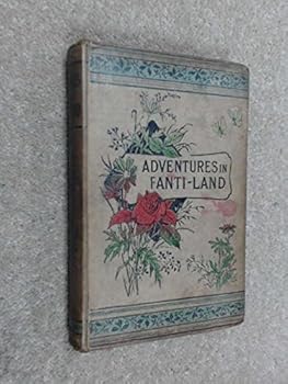 Hardcover ADVENTURES IN FANTI-LAND. Book