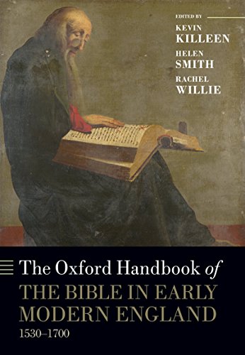 The Oxford Handbook of the Bible in Early Modern England, c. 1530-1700 (Oxford Handbooks)
