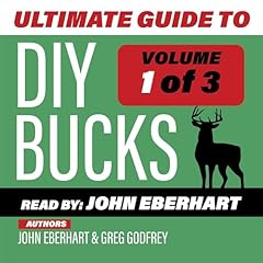 Ultimate Guide to DIY Bucks, Volume 1 Audiolibro Por John Eberhart, Greg Godfrey arte de portada