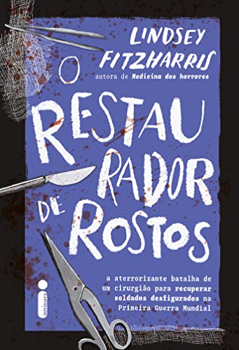 O restaurador de rostos: A aterrorizante batalha de um cirurgião para recuperar soldados desfigurados na Primeira Guerra Mundial