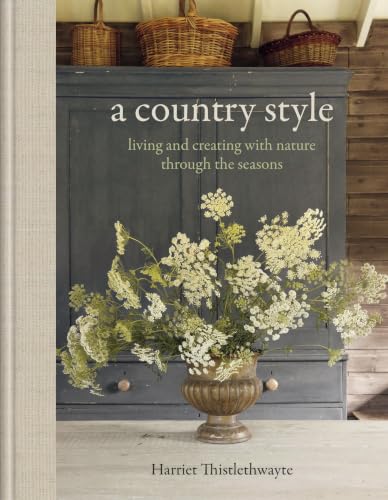 A Country Style: Living and Creating with Nature through the Seas...