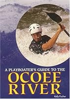 A playboater's guide to the Ocoee River 1889596019 Book Cover