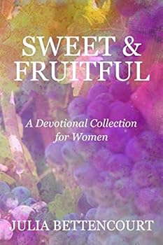 Paperback Sweet & Fruitful: A Devotional Collection for Women (Lovely Lady Devotionals) Book