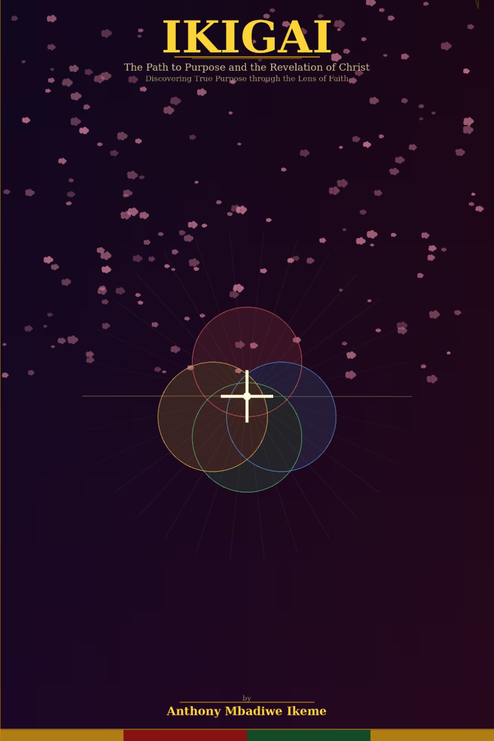 IKIGAI; The Path to Purpose and the Revelation of Christ: Discovering True Purpose through the Lens of Faith