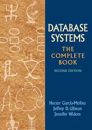Database Systems: The Complete Book, 2nd Edition  - Instructor's Solutions Manual - img