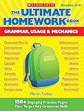 The Ultimate Homework Book: Grammar, Usage & Mechanics: 150+ Engaging Practice Pages That Target Key Grammar Skills