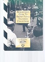 Researcher's Guide To British Film & Television Collections 0901299642 Book Cover