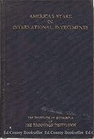 America's Stake in International Investments (American business abroad) B000855HY6 Book Cover