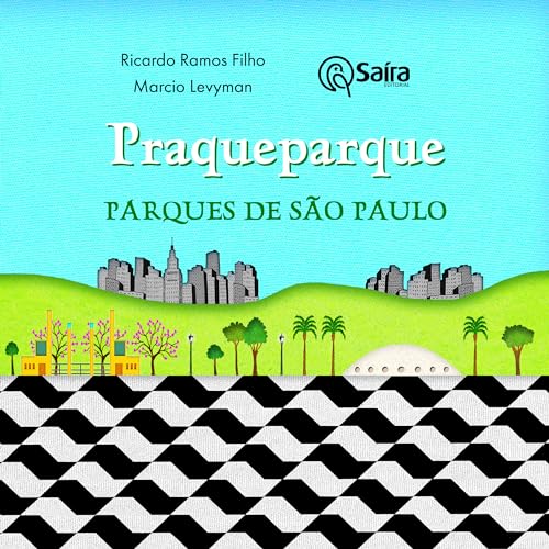 Praqueparque: parques de são paulo