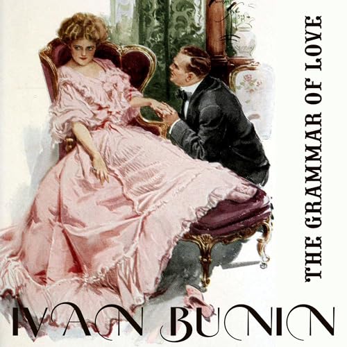 The Grammar of Love by Ivan Bunin episode artwork