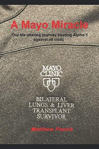 A Mayo Miracle: Our life altering journey beating Alpha-1 against all odds