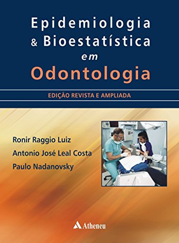 Epidemiologia & Bioestatistica Em Odontologia