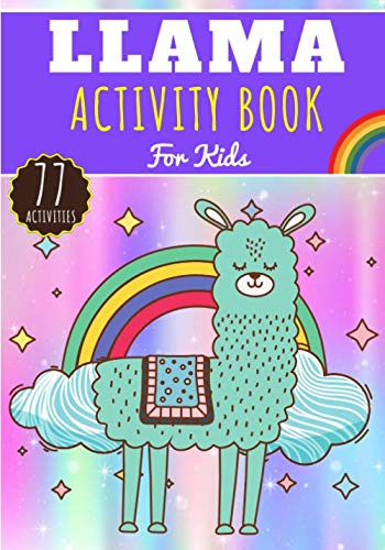 Llama Activity Book: For Kids 4-8 Years Old Boy & Girl | Preschool Activity Book 77 Activities, Games and Puzzles To Discover and Learn on Cute Llamas ... Alpaca | Coloring, Maze, Wordsearch and More.