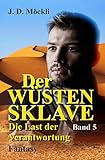 Cover zum Buch Der Wüstensklave: Die Last der Verant...