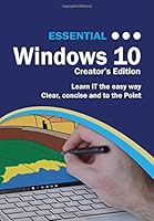 Essential Windows 10: Creator's Edition (Computer Essentials) 1911174355 Book Cover