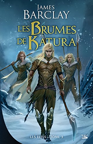 Télécharger Les Brumes de Katura: Les Elfes, T3 livre En ligne