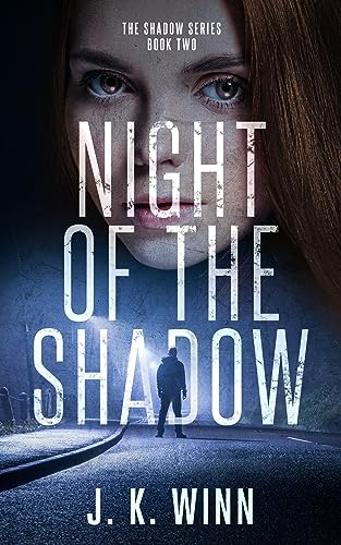 Night of the Shadow: A Psychological Suspense Thriller with a Surprise Ending (The Shadow Series Book 2)