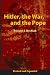 Hitler, the War, and the Pope, Revised and Expanded
