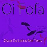 Oi Fofa (feat. Tears)