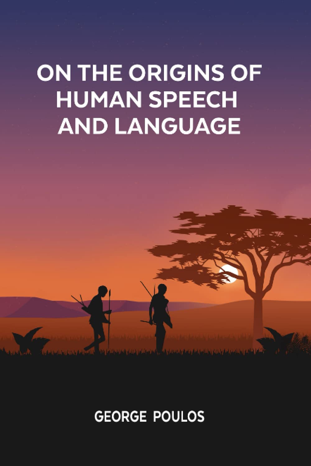 ON THE ORIGINS OF HUMAN SPEECH AND LANGUAGE