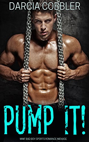 Pump It!: MMF New Adult Menage Romance