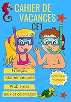 Cahier de vacances CE1 français mathématiques problèmes jeux et coloriages Conforme au programme: Apprendre en s'amusant le programme du CE1 pour révi B089TWRXDD Book Cover