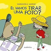 Ei, Vamos Tirar Uma Foto? 8575265482 Book Cover