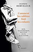 Comment les rabbins font les enfants : Sexe, transmission et identité dans le judaïsme 2246857414 Book Cover