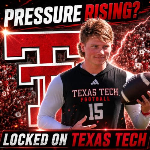 Red Raiders not short on FUEL FOR THE FIRE | Will Hammond: Week 1 or bust? | Locked On Texas Tech