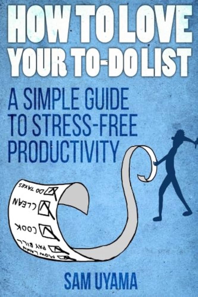 How To Love Your To Do List: A Simple Guide To Stress-Free …
