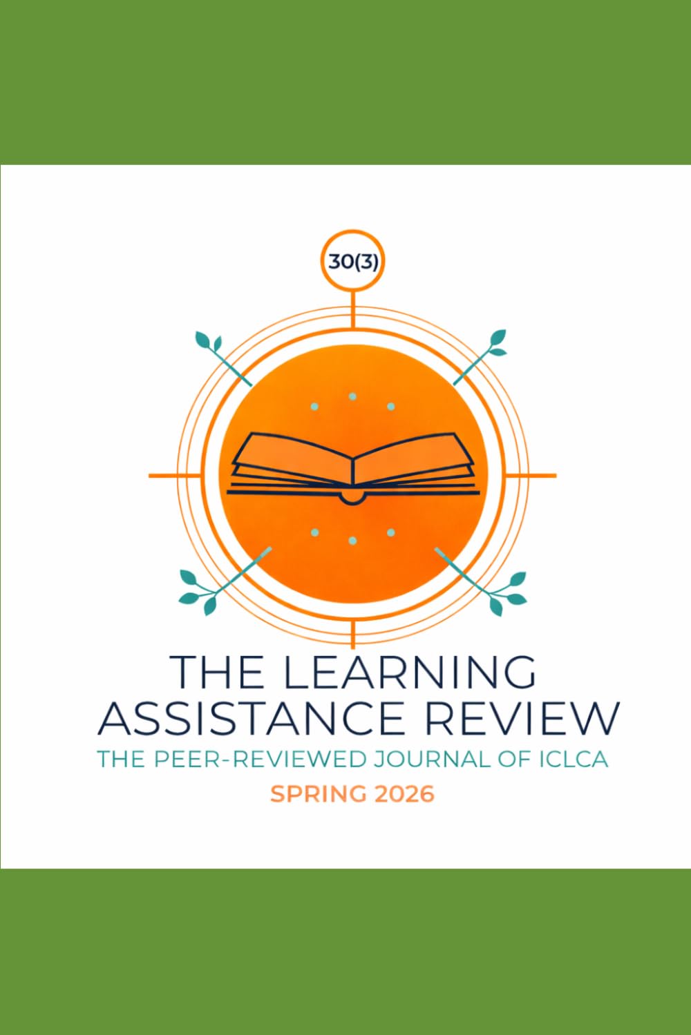 The Learning Assistance Review 30(3) Spring 2026: The Official Peer-Reviewed Journal of ICLCA