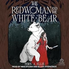 The Red Woman and the White Bear Audiobook By Fern A. Ellis cover art