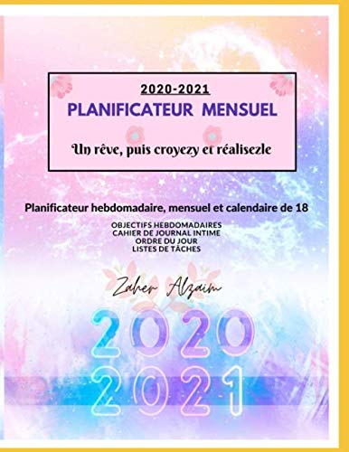 Télécharger 2020-2021 Planificateur mensuel, Un rêve, puis croyezy et réalisezle: Planificateur hebdomadaire, Livre PDF Gratuit