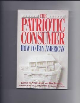 Paperback The Patriotic Consumer: How to Buy American Book