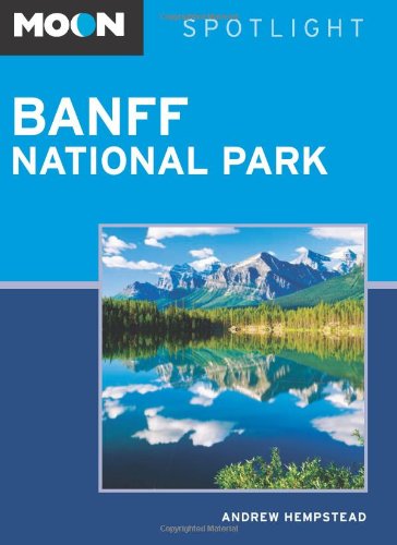 Moon Spotlight Banff National Park Paperback – May 21, 2013