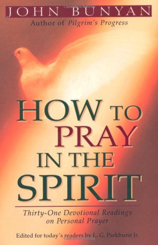 How to Pray in the Spirit: Thirty-One Devotional Readings on Personal Prayer