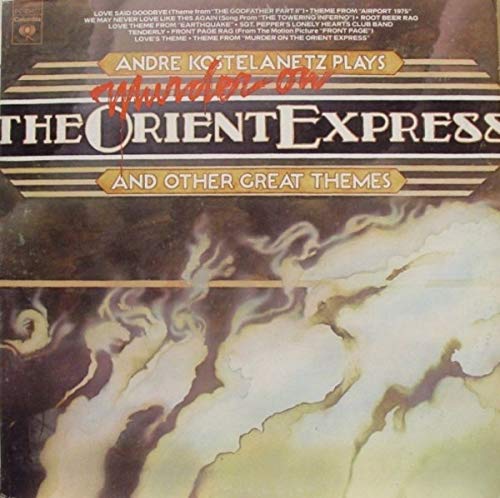 Andre Kostelanetz Plays: Murder On The Orient Express & Other Great Themes Front Page / God Father Part II / Earth Quake / Airport 1975, Towering Inferno / Sgt. PepperΓ’β¬β’s Lonely Hearts Club Band Andre Kostelanetz Plays: Murder On The Orient Express & Other Great Themes Front Page / God Father Part II / Earth Quake / Airport 1975, Towering Inferno / Sgt. PepperΓ’β¬β’s Lonely Hearts Club Band